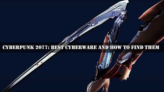 Cyberpunk 2077 Miglior Cyberware e come trovarli