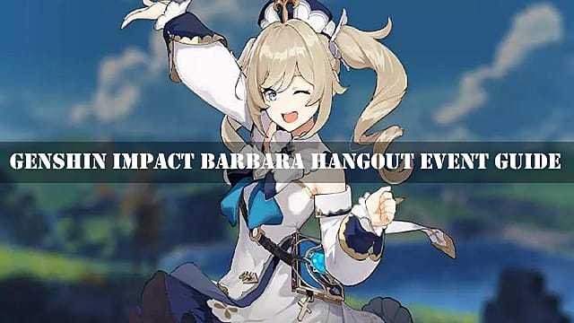 Genshin Impact Barbara Hangout Event Endings Guide