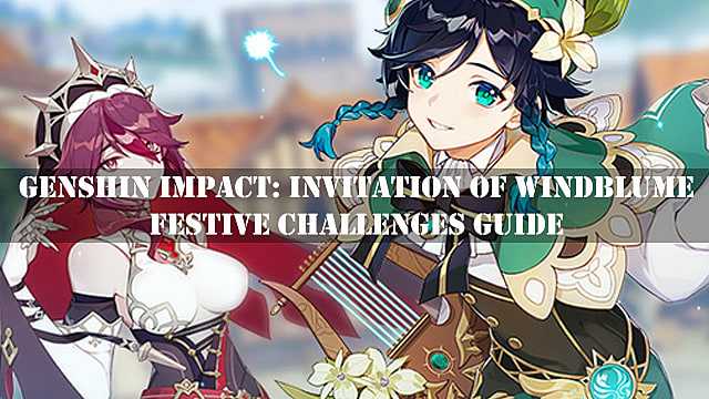 Genshin Impact Invitation of Windblume: Festive Challenges Guide