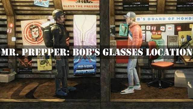 Guida alla posizione degli occhiali del signor Prepper Bob