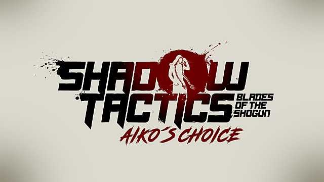 Shadow Tactics La scelta di Aiko in arrivo nel 2021 con `` missioni nuovissime ''